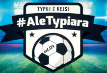#AleTypiara – czyli typuj z Kejsi vol. 174 Propozycje typów
